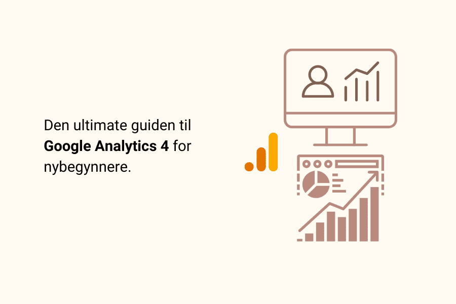 Den ultimate guiden til Google Analytics 4 for nybegynnere